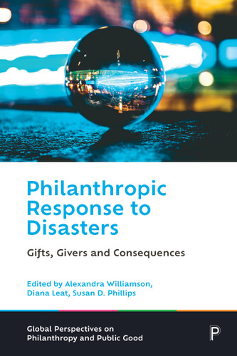 Philanthropic Response to Disasters: Gifts, Givers and Consequences (Global Perspectives on Philanthropy and Public Good) book cover by 