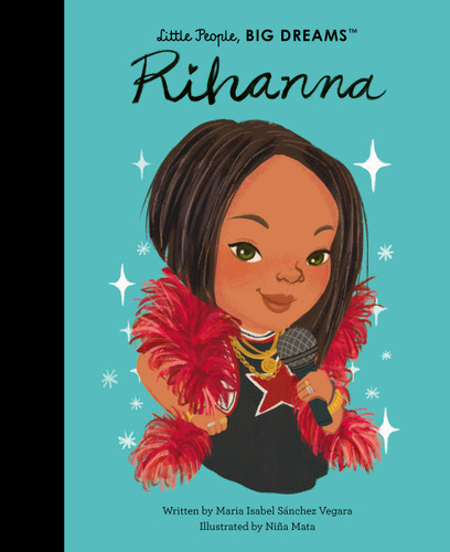 Rihanna (Little People, BIG DREAMS) book cover by Maria Isabel Sanchez Vegara
