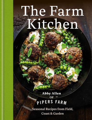The Farm Kitchen: Seasonal Recipes from Field, Coast and Garden book cover by Abby Allen