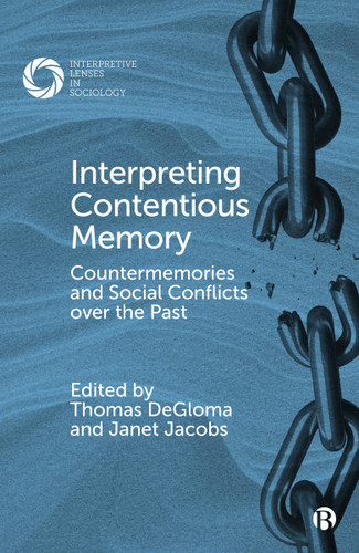 Interpreting Contentious Memory: Countermemories and Social Conflicts over the Past (Interpretive Lenses in Sociology) book cover by 