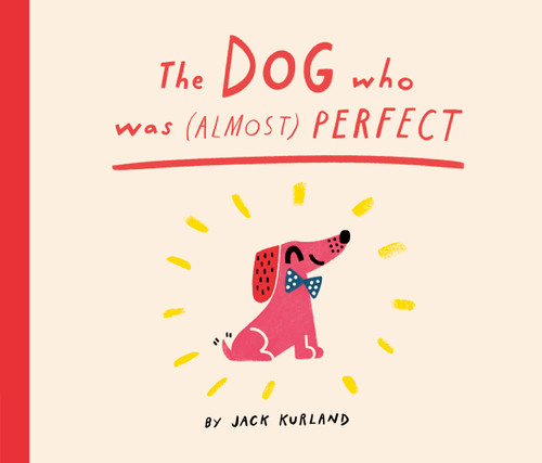 The Dog Who Was (Almost) Perfect book cover by Jack Kurland