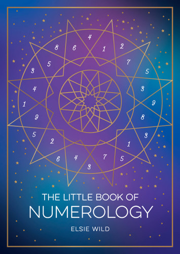 The Little Book of Numerology: A Beginner’s Guide to Shaping Your Destiny with the Power of Numbers (Little Book of) book cover by Elsie Wild
