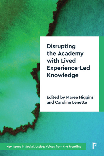 Disrupting the Academy with Lived Experience-Led Knowledge (Key Issues in Social Justice) book cover by 