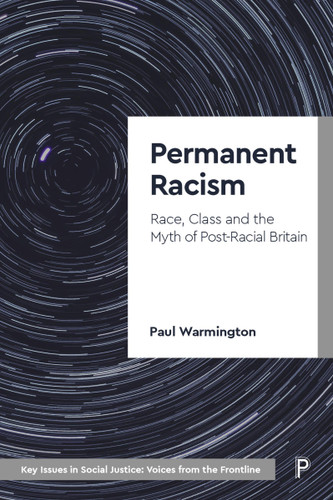 Permanent Racism: Race, Class and the Myth of Postracial Britain (Key Issues in Social Justice) book cover by Paul Warmington