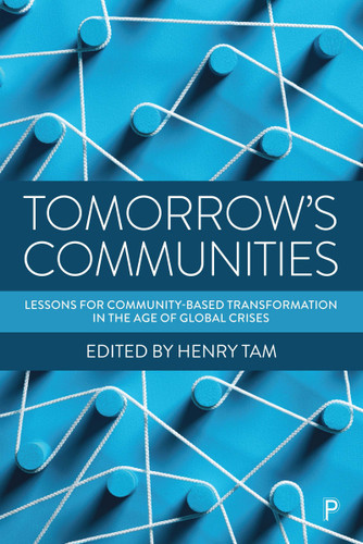 Tomorrow’s Communities: Lessons for Community-based Transformation in the Age of Global Crises book cover by 