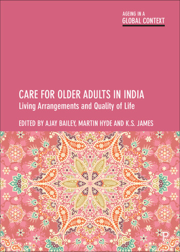 Care for Older Adults in India: Living Arrangements and Quality of Life (Ageing in a Global Context) book cover by 