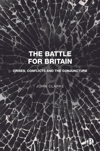 The Battle for Britain: Crises, Conflicts and the Conjuncture book cover by John Clarke