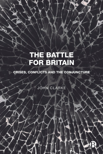 The Battle for Britain: Crises, Conflicts and the Conjuncture book cover by John Clarke