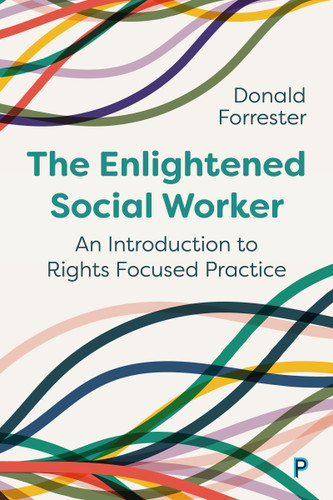 The Enlightened Social Worker: An Introduction to Rights-Focused Practice book cover by Donald Forrester