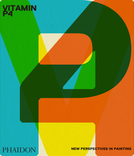 Vitamin P4: New Perspectives in Painting book cover by Phaidon Editors