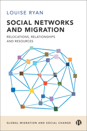 Social Networks and Migration: Relocations, Relationships and Resources (Global Migration and Social Change) book cover by Louise Ryan