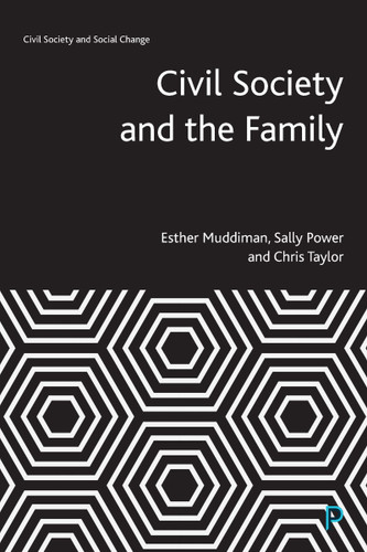 Civil Society and the Family (Civil Society and Social Change) book cover by Esther Muddiman, Sally Power, Chris Taylor
