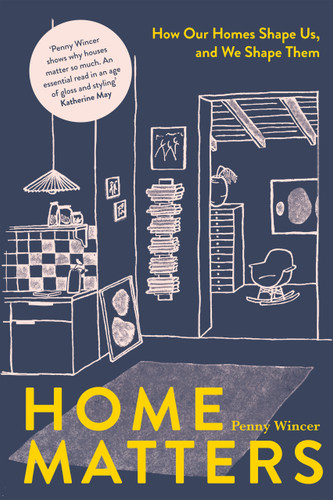 Home Matters: How Our Homes Shape Us, And We Shape Them book cover by Wincer Penny