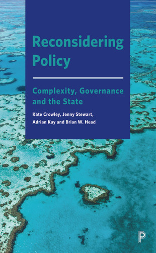 Reconsidering Policy: Complexity, Governance and the State book cover by Kate Crowley, Jenny Stewart, Adrian Kay, Brian W. Head