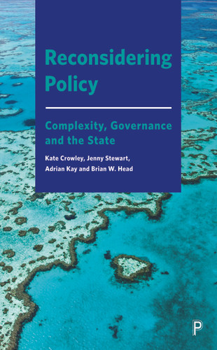 Reconsidering Policy: Complexity, Governance and the State book cover by Kate Crowley, Jenny Stewart, Adrian Kay, Brian W. Head