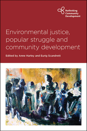 Environmental Justice, Popular Struggle and Community Development (Rethinking Community Development) book cover by 
