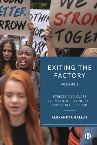Exiting the Factory (Volume 2): Strikes and Class Formation beyond the Industrial Sector book cover by Alexander Gallas