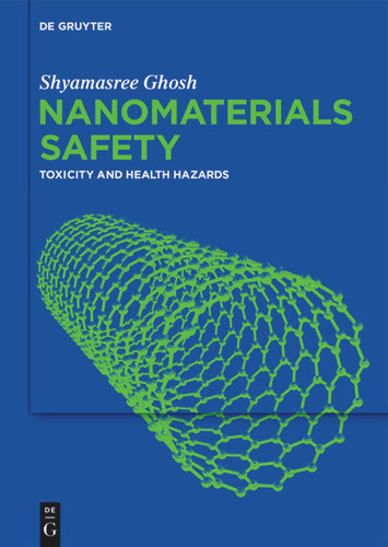 Nanomaterials Safety: Toxicity And Health Hazards book cover by Shyamasree Ghosh