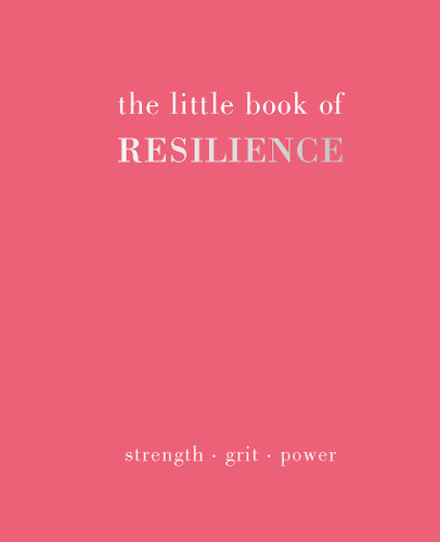 The Little Book of Resilience: Strength. Grit. Power (Little Book of) book cover by Gray Joanna