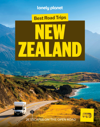 Lonely Planet Best Road Trips New Zealand: 26 Driving Itineraries | Detailed Directions & Maps | Local Tips | Covers Marlborough, Bay of Islands, Milford Sound, Auckland and more (Road Trips Guide) book cover by Ashlyn Oswalt, Brett Atkinson, Andrew Bain, Peter Dragicevich, Monique Perrin, Charles Rawlings-Way, Tasmin Waby