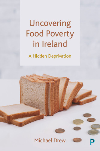 Uncovering Food Poverty in Ireland: A Hidden Deprivation book cover by Michael Drew
