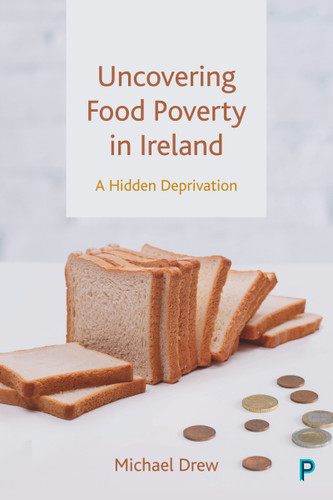 Uncovering Food Poverty in Ireland: A Hidden Deprivation book cover by Michael Drew