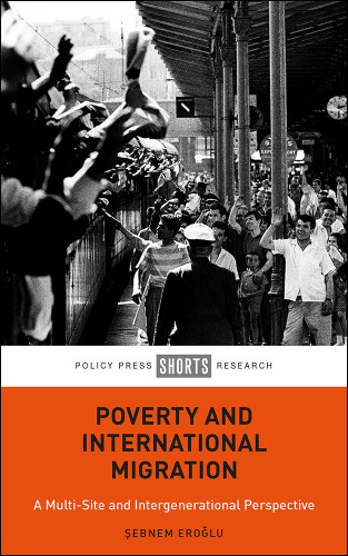 Poverty and International Migration: A Multi-Site and Intergenerational Perspective book cover by Şebnem Eroğlu