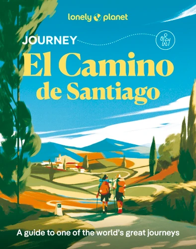 Lonely Planet Journey Camino de Santiago: Camino Francés (Travel Guide) book cover by Narina Exelby, Anna Kaminski, Melissa Yeager, Josh West, Mark Eveleigh, Oliver Smith, Richard Kieckhiefer