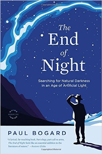 The End of Night: Searching for Natural Darkness in an Age of Artificial Light Cover