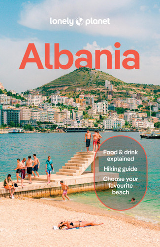 Lonely Planet Albania: Plan the Trip of a Lifetime | Detailed Itineraries & Maps | Insider Tips | Covers Tirana, Ksamil & Saranda, Shkodra and more (Travel Guide) book cover by Joel Balsam