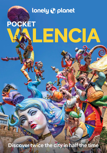 Lonely Planet Pocket Valencia: Discover Twice the City in Half the Time | Top Sights | Maps & Walking Tours | Covers Catedral de Valencia, Museo de la Seda, Jardin Botanico and more (Pocket Guide) book cover by Lucy Lovell