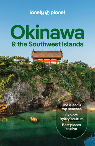Lonely Planet Okinawa & the Southwest Islands (Travel Guide) book cover by Wendy Yanagihara, Rob Goss, Craig McLachlan, Manami Okazaki, Benedict Walker