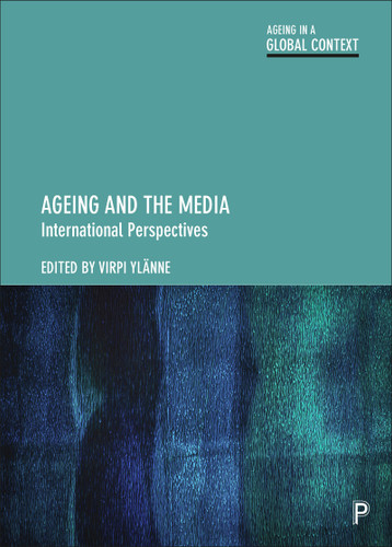 Ageing and the Media: International Perspectives (Ageing in a Global Context) book cover by 
