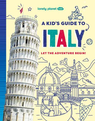 Lonely Planet Kids A Kid's Guide to Italy: Unlock the Magic of Travel | Discover Secret & Surprising Places | Packed with Amazing Facts, Top Spots & Vibrant Photography (Lonely Planet Kids) book cover by Alexa Ward
