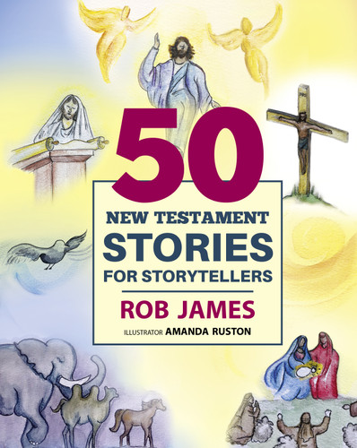Fifty New Testament Stories for Storytellers book cover by Rob James
