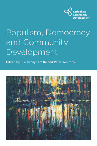 Populism, Democracy and Community Development (Rethinking Community Development) book cover by 