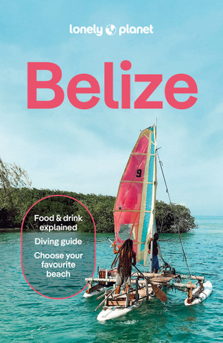 Lonely Planet Belize: Plan the Trip of a Lifetime | Detailed Itineraries & Maps | Insider Tips | Covers Belize District, Northern Cays, Northern Belize and more (Travel Guide) book cover by Paul Harding, Ray Bartlett, Anna Kaminski, Carolee Chanona, Marco Ferrarese