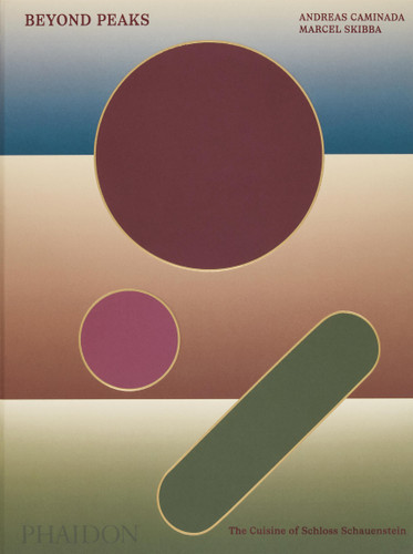 Beyond Peaks: The Cuisine of Schloss Schauenstein book cover by Andreas Caminada, Marcel Skibba
