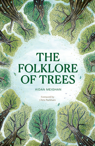 Folklore of Trees: The fascinating stories behind nature's guardians book cover by Aidan Meighan