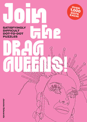 Join the Drag Queens!: Satisfyingly Difficult Dot-to-Dot Puzzles book cover by 
