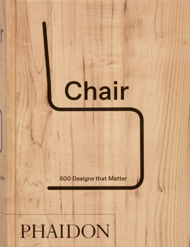 Chair: 500 Designs that Matter book cover by Phaidon Editors