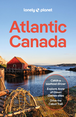 Lonely Planet Atlantic Canada: Plan the Trip of a Lifetime | Detailed Itineraries & Maps | Insider Tips | Covers Nova Scotia, New Brunswick, Prince Edward Island and more (Travel Guide) book cover by Darcy Rhyno, Jennifer Bain, Carolyn B Heller