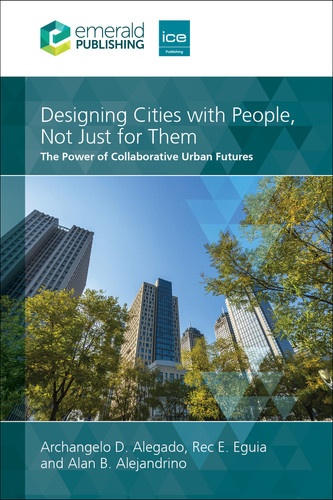 Designing Cities with People, Not Just for Them: The Power of Collaborative Urban Futures book cover by Archangelo D. Alegado, Rec E. Eguia, Alan B. Alejandrino