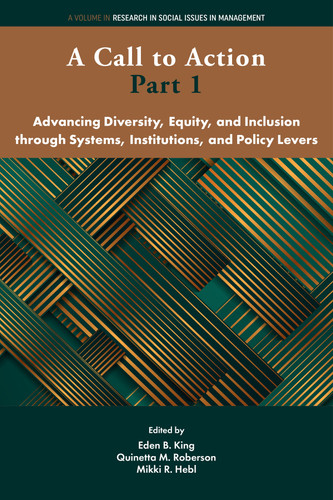 A Call to Action Part 1: Advancing Diversity, Equity, and Inclusion through Systems, Institutions and Policy Levers (Research in Social Issues in Management) book cover by 