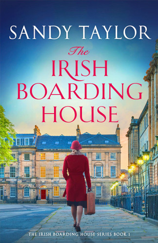 The Irish Boarding House: Completely heart-warming Irish historical fiction book cover by Sandy Taylor