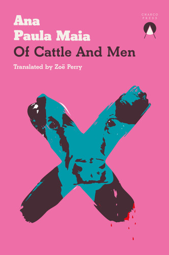 Of Cattle and Men book cover by Ana Paula Maia