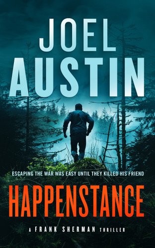 Happenstance: A military thriller where justice hits hard and doesn’t ask twice (Frank Sherman Thrillers #1) book cover by Joel Austin