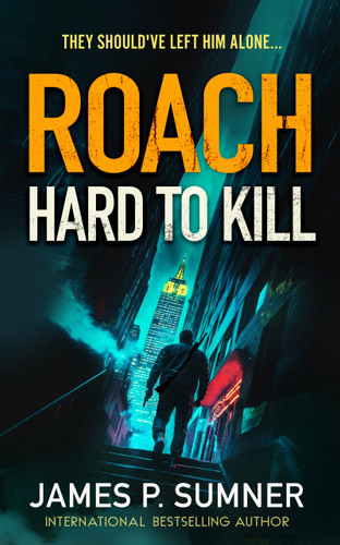 Hard To Kill (Roach #1) book cover by James P. Sumner