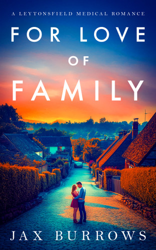 For Love of Family: An emotional, uplifting small-town romance book cover by Jax Burrows