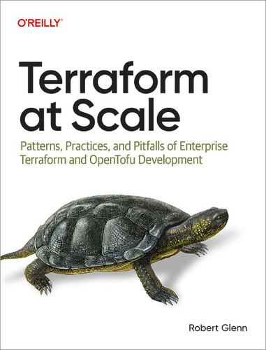 Terraform at Scale: Patterns, Practices, and Pitfalls of Enterprise Terraform and OpenTofu Development book cover by Robert Glenn